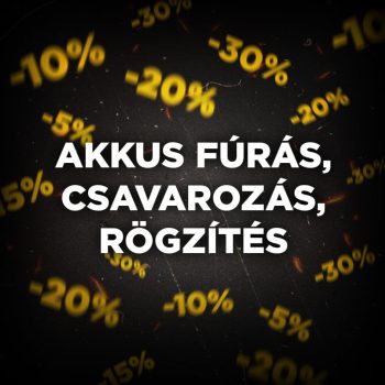 AKKUS FÚRÁS, CSAVAROZÁS, RÖGZÍTÉS