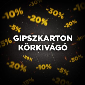 GIPSZKARTON KÖRKIVÁGÓ